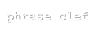 phrase clef
