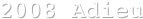 2008 Adieu