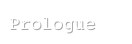 Prologue