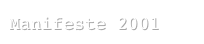 Manifeste 2001
