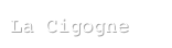 La Cigogne