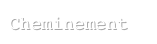 Cheminement