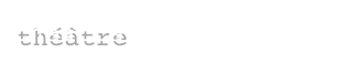théâtre des créatures