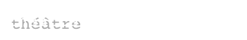 théâtre des créatures